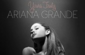 Ariana Grande - "Yours Truly"